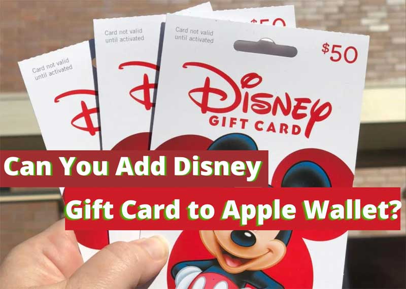 can i add disney gift cards to my apple wallet