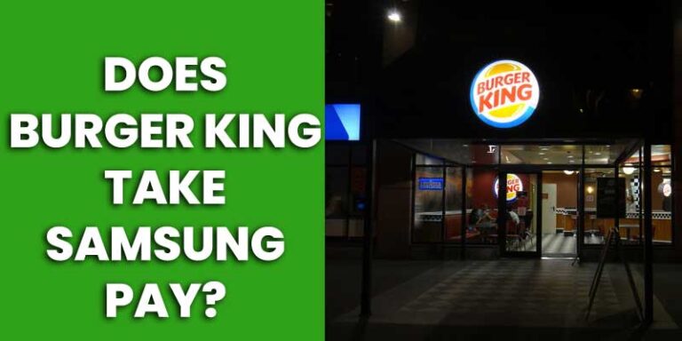 Does Burger King Take Samsung Pay