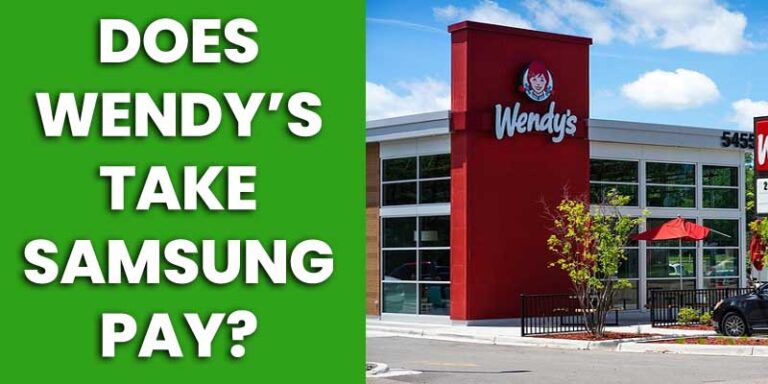 Does Wendy’s Take Samsung Pay
