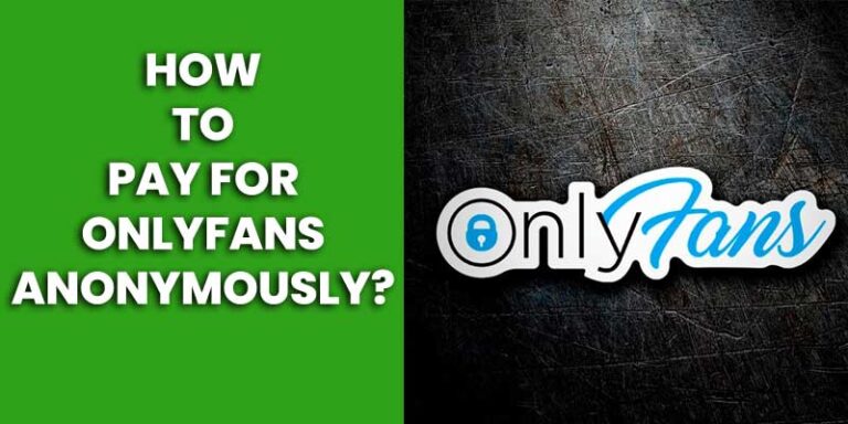 How to Pay for OnlyFans Anonymously