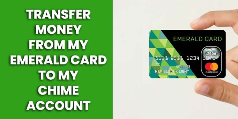 Can I Transfer Money From My Emerald Card to My Chime Account